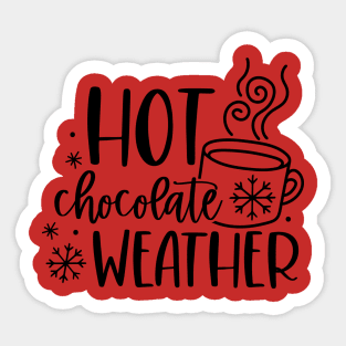 Hot Chocolate Weather | Winter Vibes Sticker